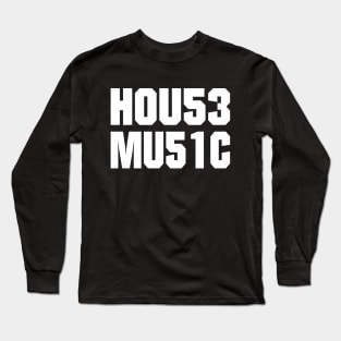 HOUSE MUSIC TEXT NUMBERS Long Sleeve T-Shirt